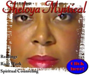 Sheloya Mystical readings rootwork and spiritual counseling.